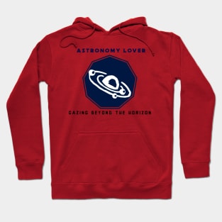 Astronomy Lover: Gazing Beyond the Horizon Astronomy Lover Hoodie